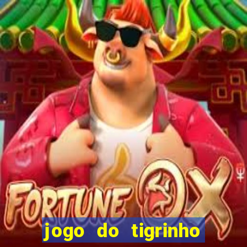 jogo do tigrinho na casa chinesa